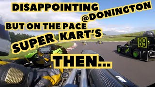 Superkart Race 01 Sat 1st June @Donington Park, Great Start, Then... Racing is !! Next Race Is Best