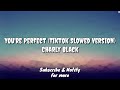 You&#39;re Perfect (Tiktok Slowed Version) - Charly Black