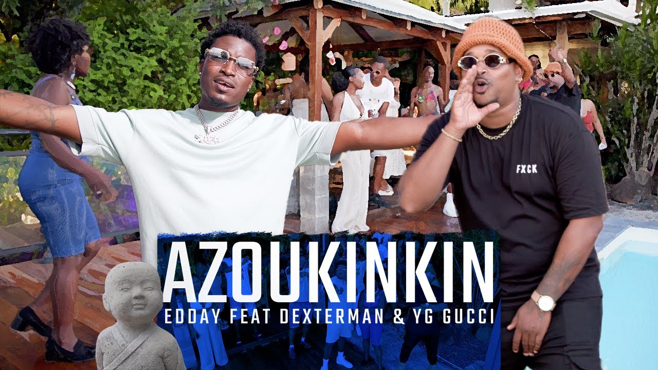 ⁠Edday feat. Dexterman & YG Gucci - Azoukinkin (CLIP OFFICIEL)