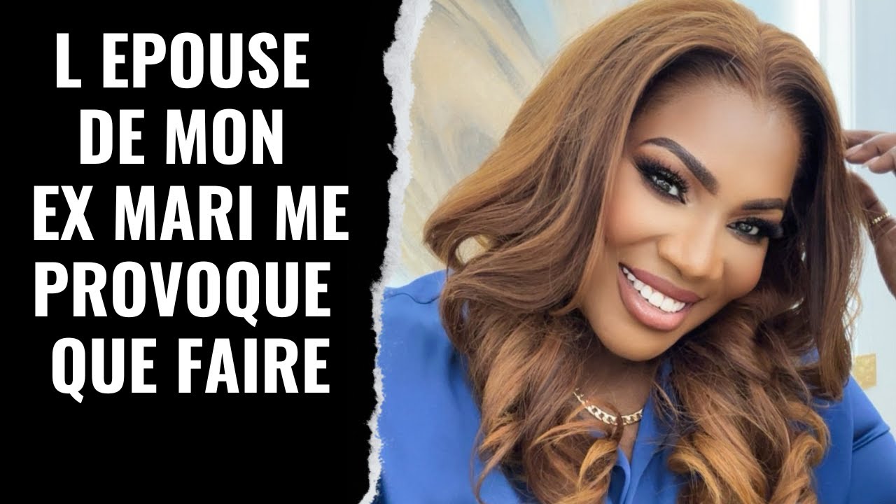 L épouse de mon ex me provoque - je veux réagir !! - YouTube
