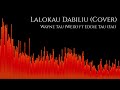 Lalokau Dabiliu (Cover) - Wayne Tau (Weix) ft Eddie Tau (Fai)
