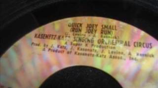 Kasenetz-Katz Singing Orchestral Circus-Quick Joey Small (Run Joey Run)-45 RPM chords