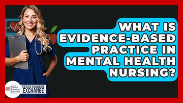 What Is Evidence-based Practice In Mental Health Nursing? - Nursing Knowledge Exchange