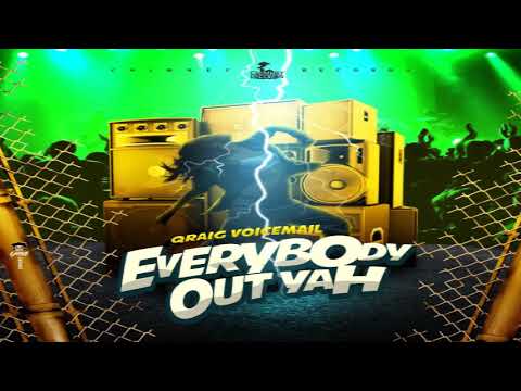 Everybody Out Yah - Qraig Voicemail [2020