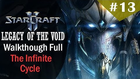 Starcraft II - Legacy of the Void Walkthough #13-The Infinite Cycle (Full Objectives, No Commentary)