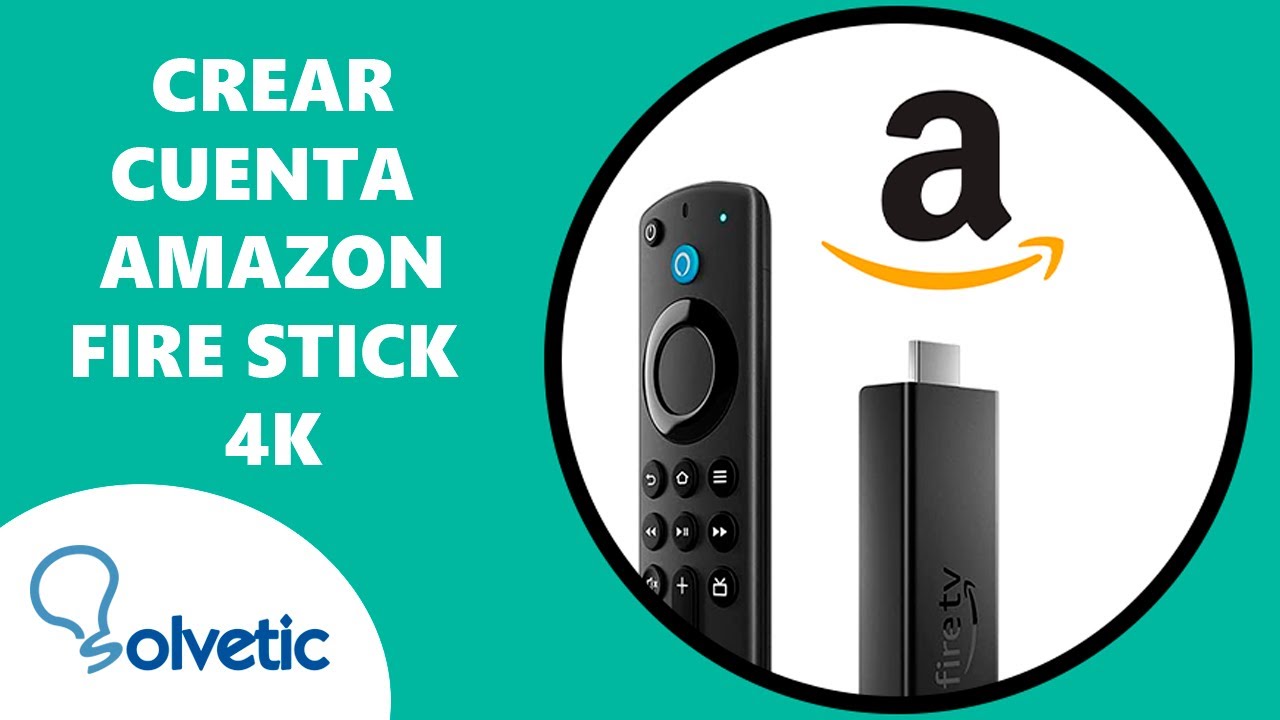  C mo Crear Cuenta Amazon Para Fire TV Stick 4K Max Configurar 