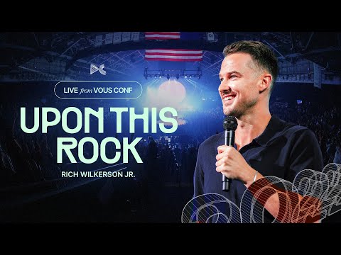 VOUS Conference 2022 — Rich Wilkerson Jr: Upon This Rock