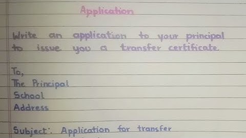 Write an application to your principal to issue you a transfer certificate.