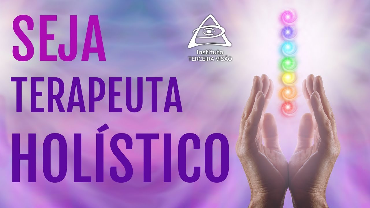 O Que é Holística Espiritual O QUE SÃO TERAPIAS HOLÍSTICAS - YouTube