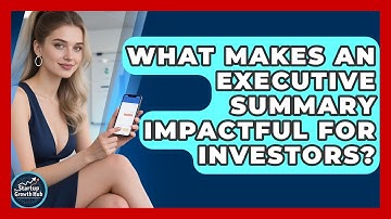 What Makes An Executive Summary Impactful For Investors? - The Startup Growth Hub