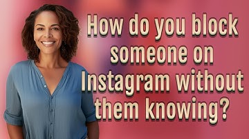 How do you block someone on Instagram without them knowing?