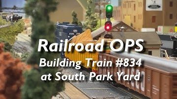 Railroad OPS: Building Train #834 at South Park Yard (Improved Narration)