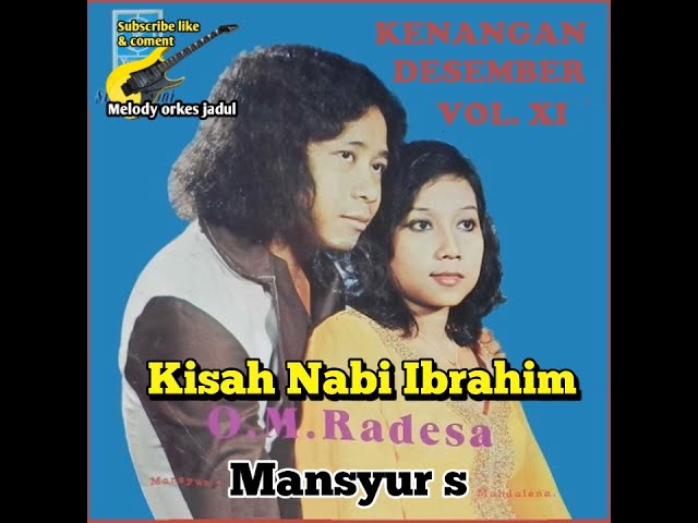 Kisah Nabi ibrahim_Mansyur.S Album Kenangan desember Om Radesa vol XI class=