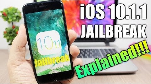 iOS 10.1.1 Jailbreak EXPLAINED !