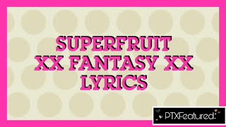 FANTASY :: SUPERFRUIT [FT. AMBER LIU] (LYRICS)