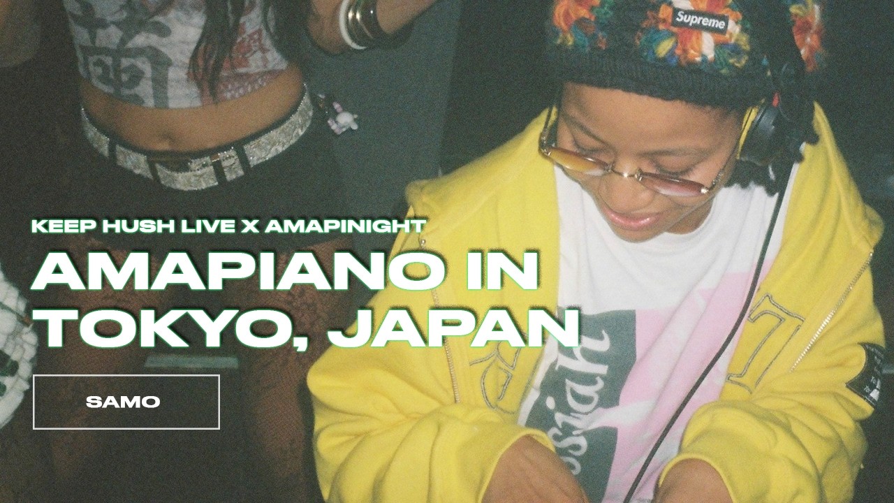 SAMO | amapiano, afro club + bass at Keep Hush  Live Tokyo