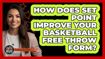 How Does Set Point Improve Your Basketball Free Throw Form? - The Basketball Xpert