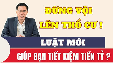 Đừng vội nộp tiền lên thổ cư! Luật mới giúp bạn tiết kiệm tiền tỷ?