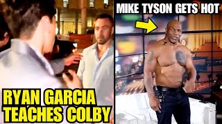 Mike Tyson gets UPSET because its hot, Ryan Garcia teaches Colby Covington how to punch