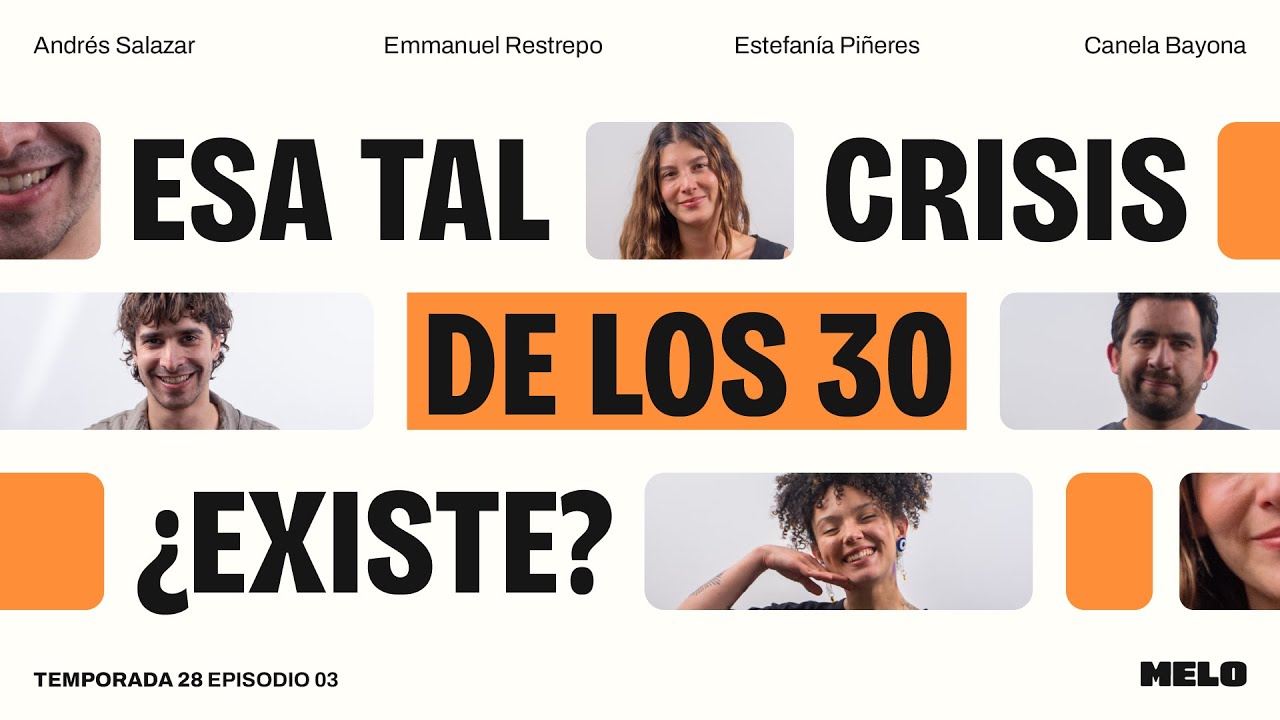 Esa tal crisis de los 30 ¿existe?  | Emmanuel Restrepo, Estefanía Piñeres y Canela Bayona