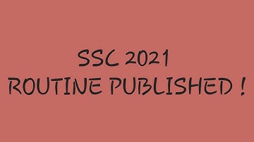SSC 2021 Routine | SSC Exam Routine