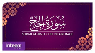 [022] Surah Al-Hajj سورة ٱلْحَجّ by Ustaz Khairul Anuar Basri