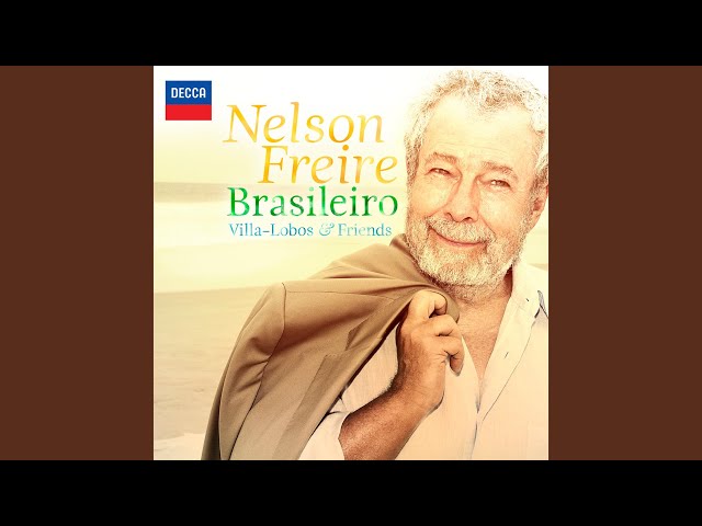 Villa-Lobos - Valsa da Dor pour piano : Nelson Freire