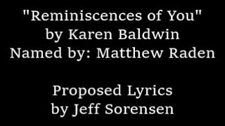 Proposed Lyrics to Reminiscences of You by Karen Baldwin @JeffKSorensen