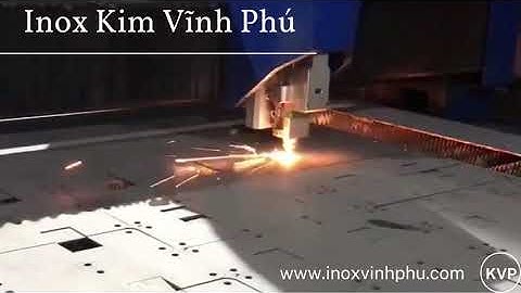 Cận cảnh gia công cắt Laser Inox dày 6mm theo yêu cầu - Inox Kim Vĩnh Phú