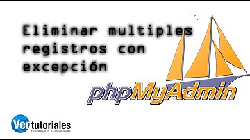Eliminar todos los registros de una tabla menos uno con phpMyAdmin