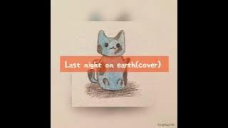 green day  - Last night on earth (cover)~ yebit 예빛