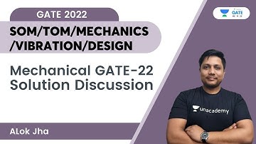 Mechanical GATE 2022 Solution Discussion (SOM/TOM/MECHANICS/VIBRATION/DESIGN) | Paper 1  GATE 2022
