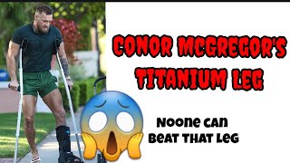 Conor McGregor Titanium Leg advantage in UFC?