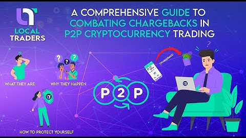 How to Stop Chargebacks in P2P Crypto Trading | Full Guide for Sellers on Local Traders