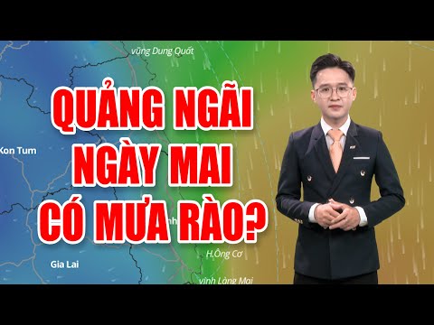 Bản tin thời tiết 25/01:  Quảng Ngãi ngày mai có mưa rào?
