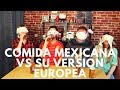 EXTRANJEROS PROBANDO COMIDA MEXICANA vs su VERSION EUROPEA // Mexicano en Europa