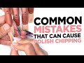 Common Mistakes That Cause Polish Chipping & How to Fix Them!