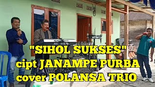 'SIHOL SUKSES' cipt JANAMPE PURBA cover POLANSA TRIO