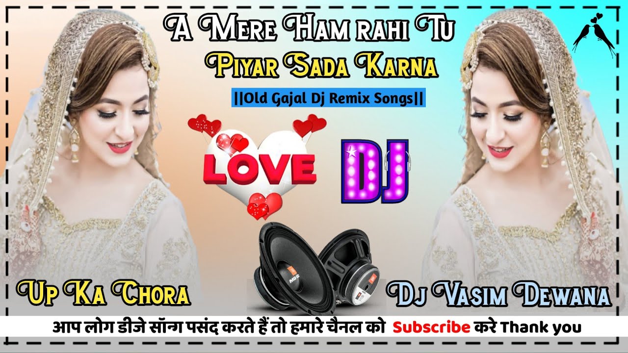 Aye Mere Humrahi Tu Piyar Sada KarnaRomantic Love SongDj RemixDj Vasim Dewana