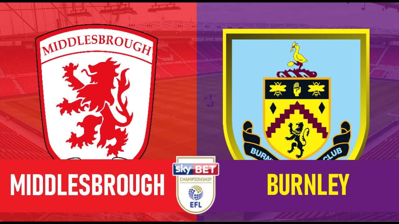 MIDDLESBROUGH VS BURNLEY !! LIVE EFL CHAMPIONSHIP !! WATCH ALONG