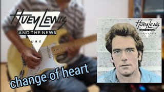 「Change Of Heart Cover」Huey Lewis & The News cover ヒューイルイス&ザニュース Chris Hayes