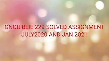 IGNOU BLIE 229 SOLVED ASSIGNMENT || JULY 2020 JAN 2021|| LIBRARY AND INFORMATION SCIENCE ||