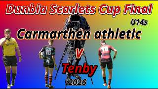 3.Carmarthen Athletic V Temby Dunbia Scarlets Community U14s Cup Final 2026