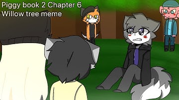 Willow tree meme (piggy book 2 chapter 6)