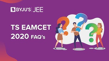 TS EAMCET 2020 - Frequently Asked Questions