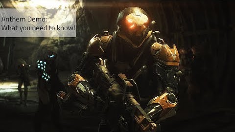 Anthem Demo | What You Need to Know!