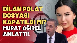 Dilan ve Engin Polat dosyasına yeni bir el mi uzandı? Murat Ağırel detayları anlattı!
