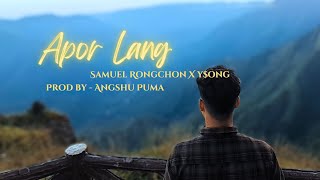 SAMUEL RONGCHON - APOR LANG ft Y$ONG || ANGSHU PUMA || KARBI SONG