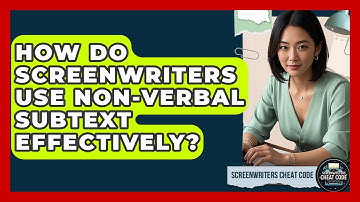 How Do Screenwriters Use Non-verbal Subtext Effectively? - Screenwriter