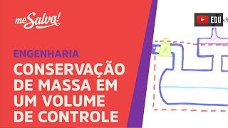 Me Salva! EMV01 - Conservação de Massa em um Volume de Controle - Termodinâmica